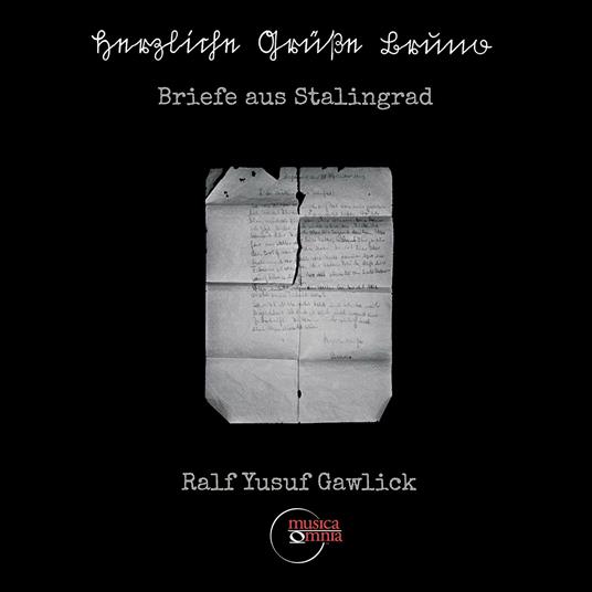 Briefe aus Stalingrad - CD Audio di Moritz Ernst,Chi-Chen Wu,Georg Gädker,Ralf Gawlick