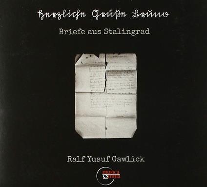 Briefe Aus Stalingrad - CD Audio di R.Y. Gawlick