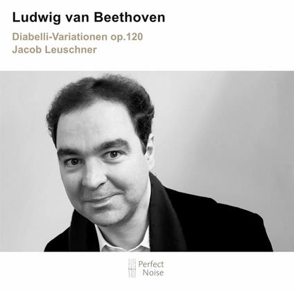 Variazioni Diabelli op.120 - CD Audio di Ludwig van Beethoven,Jacob Leuschner