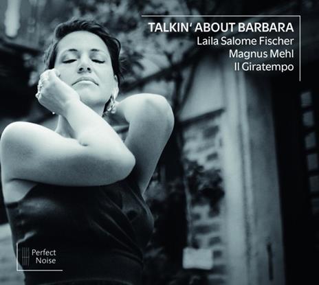 Talkin' About Barbara - CD Audio di Laila Salome - Magnus Mehl - Il Giratempo Fischer