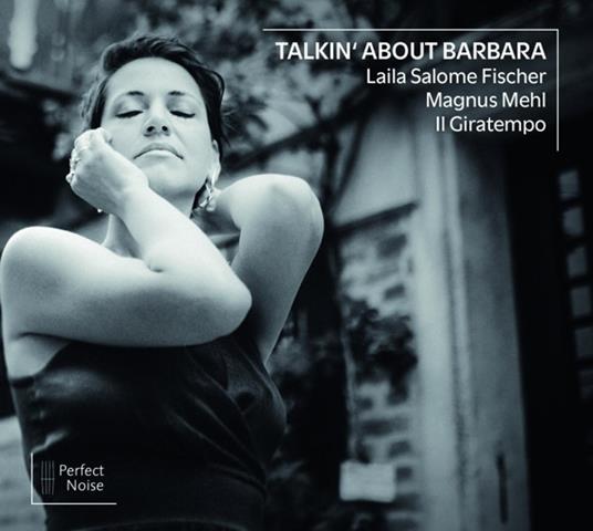 Talkin' About Barbara - CD Audio di Laila Salome - Magnus Mehl - Il Giratempo Fischer