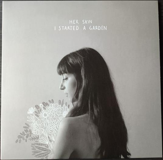 I Started A Garden (Transparent Vinyl) - Vinile LP di Her Skin