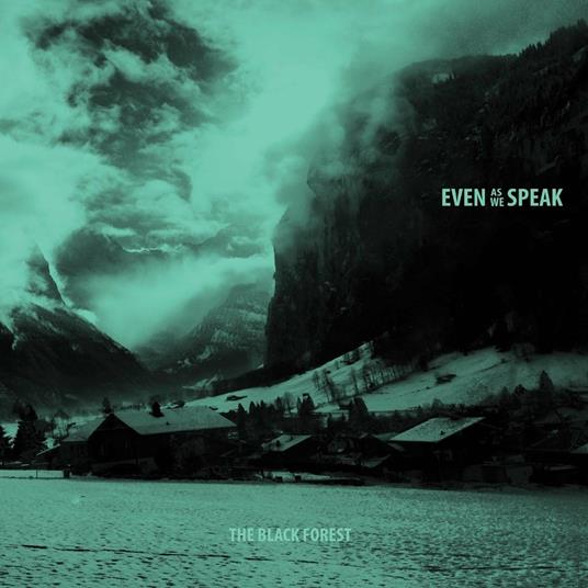 Black Forest - Vinile LP di Even as We Speak