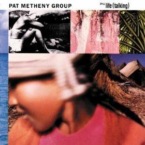 Still Life Talking - CD Audio di Pat Metheny