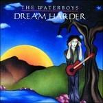 Dream Harder - CD Audio di Waterboys