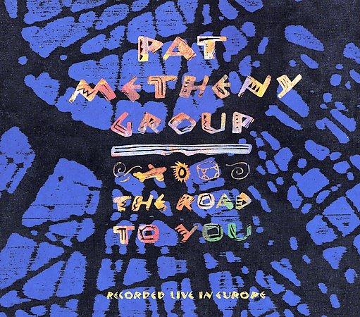 The Road To You - CD Audio di Pat Metheny