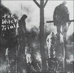 The Witch Trials - CD Audio di Witch Trials