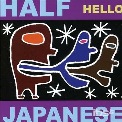 Hello - CD Audio di Half Japanese