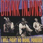 From Where the Sun Now Stands I Will Fight No More Forever - CD Audio di Drunk Injuns