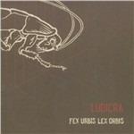 Fex Urbis Lex Orbis - CD Audio di Ludicra