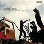 War, Journalism, and the Middle East - CD Audio di Robert Fisk