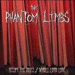 Accept the Juice - Whole Loto Love - CD Audio + DVD di Phantom Limbs