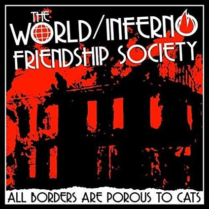 All Borders Are Porous to Cats - Vinile LP di World Inferno Friendship Society