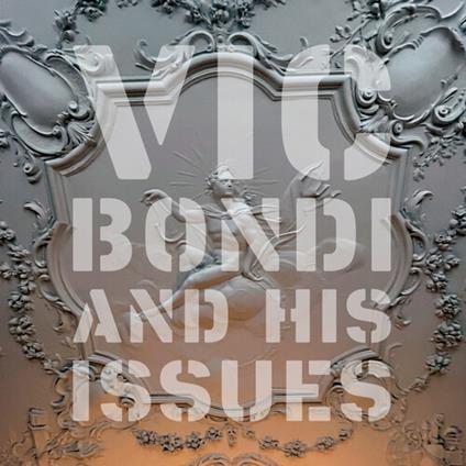 Vic Bondi And His Issues - Vinile LP di Vic Bondi