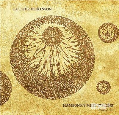 Hambone's Meditations - CD Audio di Luther Dickinson
