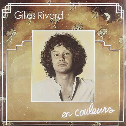En Couleurs - Vinile LP di Gilles Rivard