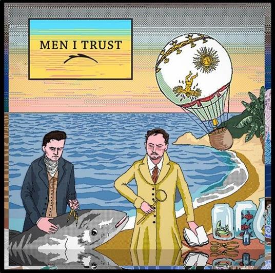 Men I Trust - Vinile LP di Men I Trust