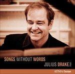 Songs Without Words - CD Audio di Julius Drake