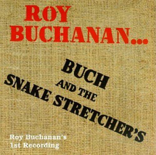 Buch & The Snake Stretchers - CD Audio di Roy Buchanan