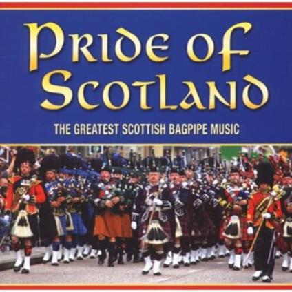 Pipes & Drums Of Leanisch - Pride Of Scotland: The Greatest Scottish Bagpipe Music - CD Audio
