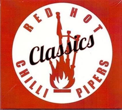 Classics - CD Audio di Red Hot Chilli Pipers