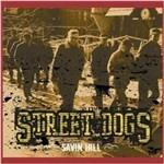 Savin Hill - Vinile LP di Street Dogs