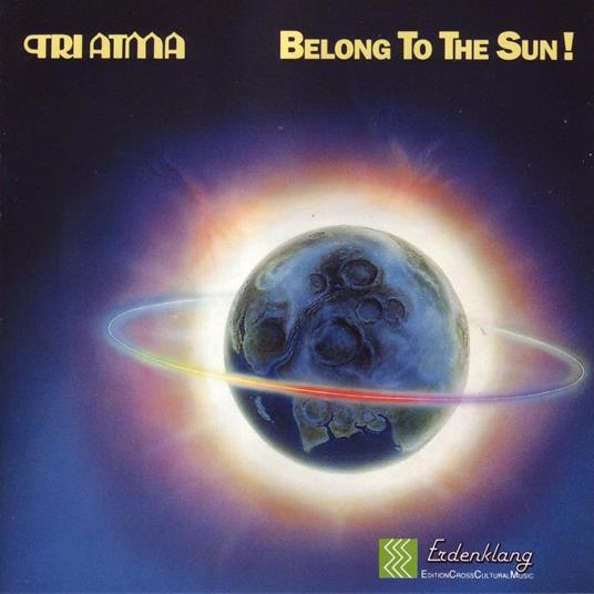 Belong to the Sun - CD Audio di Tri Atma