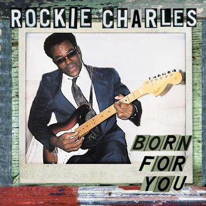 Born for You - CD Audio di Rockie Charles