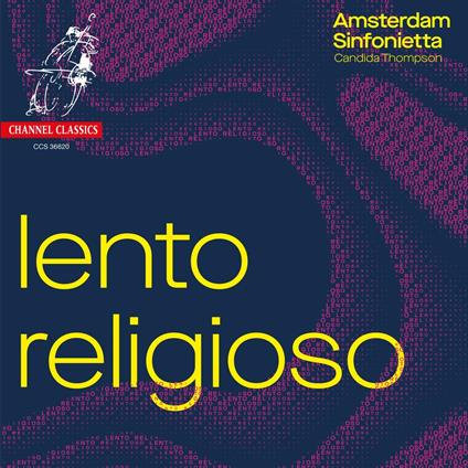 Lento Religioso - CD Audio di Amsterdam Sinfonietta - Candida Thompson