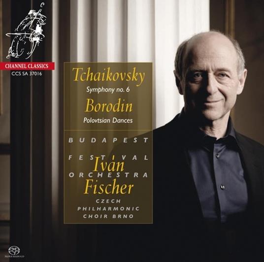 Sinfonia n.6 - Danze Polovesiane - CD Audio di Pyotr Ilyich Tchaikovsky,Alexander Borodin,Ivan Fischer