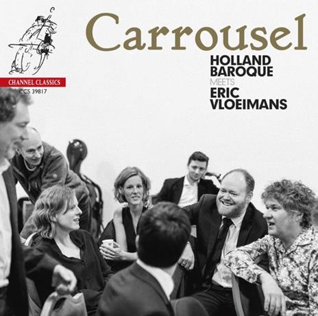 Carrousel - CD Audio di Eric Vloeimans,Holland Baroque