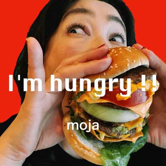 I'm Hungry!! - CD Audio di Moja
