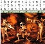 Presidents of the Usa. Ten Year's (Bonus Anniversary Edition) - CD Audio + DVD di Presidents of the USA
