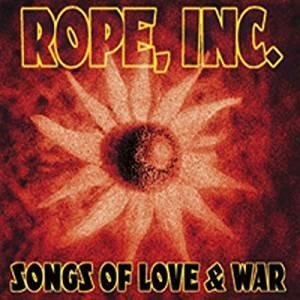 Songs of Love & War - CD Audio di Inc. Rope