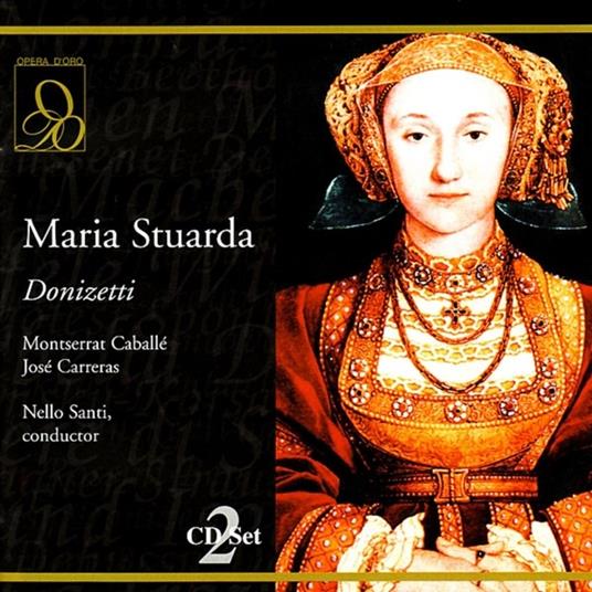 Maria Stuarda - CD Audio di Montserrat Caballé,José Carreras,Gaetano Donizetti,Nello Santi,Orchestre National de l'ORTF