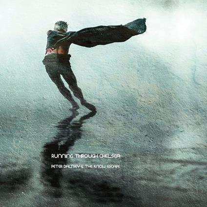 Running Through Chelsea - CD Audio di Peter & The Know Escape Daltrey