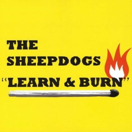 Learn & Burn - Vinile LP di Sheepdogs