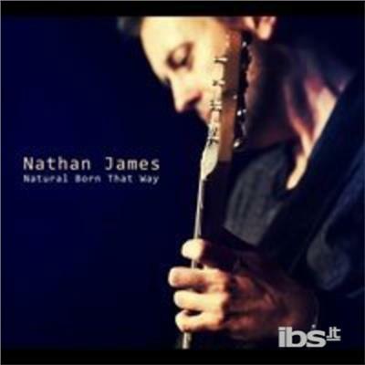 Natural Born That Way - CD Audio di Nathan James
