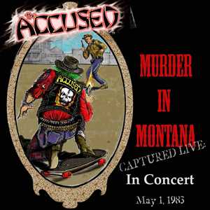 CD Murder in Montana. Live in Concert 1983 Accused