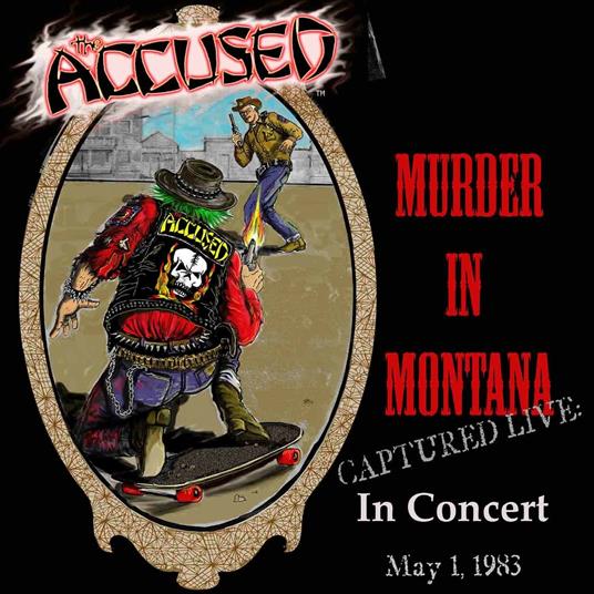Murder in Montana. Live in Concert 1983 - CD Audio di Accused