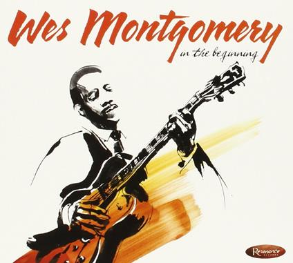 In the Beginning - CD Audio di Wes Montgomery
