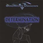 Generation Unknown - Determination