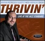 Thrivin'. Live at the Jazz Standard - CD Audio di Marian Petrescu