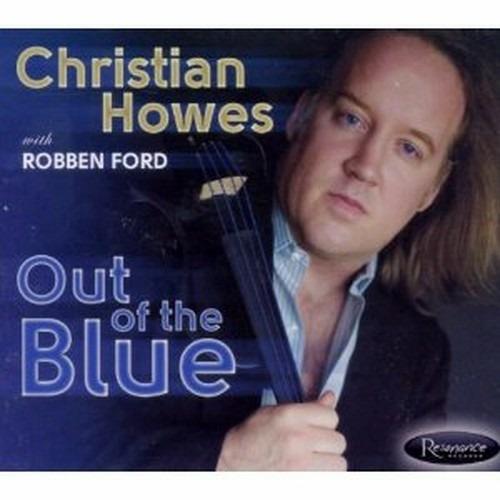 Out of the Blue (feat. Robben Ford) - CD Audio di Christian Howes