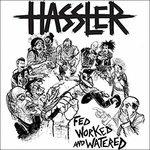 Fed, Worked and Watered - Vinile LP di Hassler
