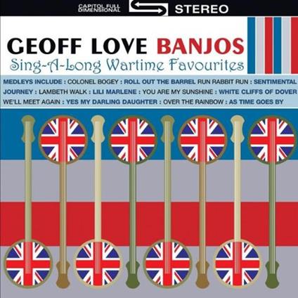 Geoff Love Banjos (The) - Sing A Long Wartime Hits - CD Audio