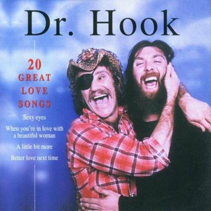 20 Great Love Songs - CD Audio di Dr. Hook