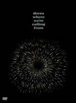 The Doves. Where We're Calling From (DVD) - DVD di Doves