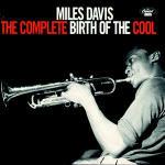 The Complete Birth of the Cool - CD Audio di Miles Davis