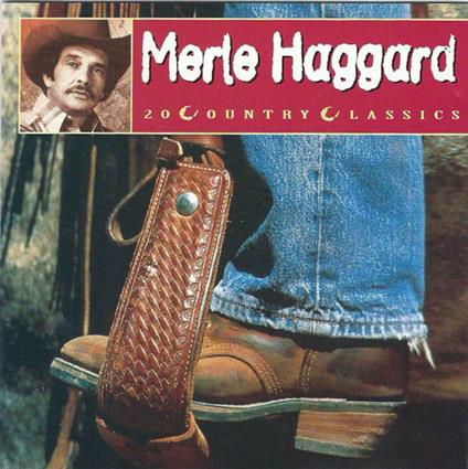 20 Country Classics - CD Audio di Merle Haggard